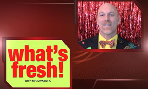 video-whats-fresh-with-mr-divabetic