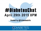 CDiabetes Twitter Chat April 29 2015 8pm
